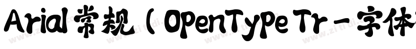 Arial 常规(OpenType Tr字体转换